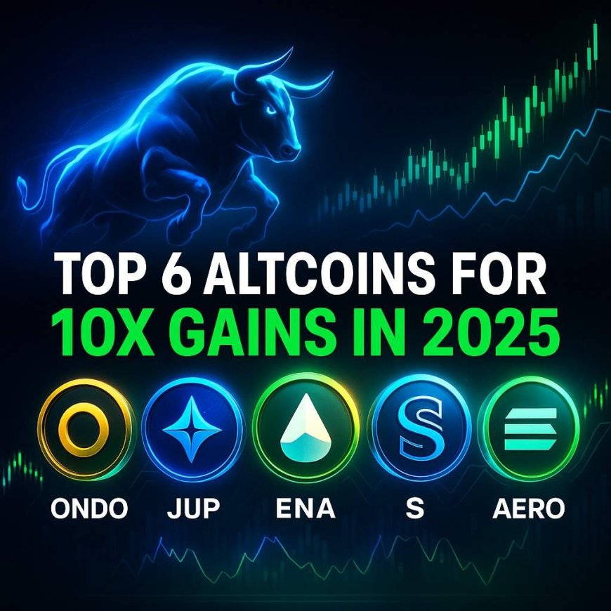 Top 6 Altcoins to Buy Now for 10X Gains in 2025 | Expert Crypto Picks